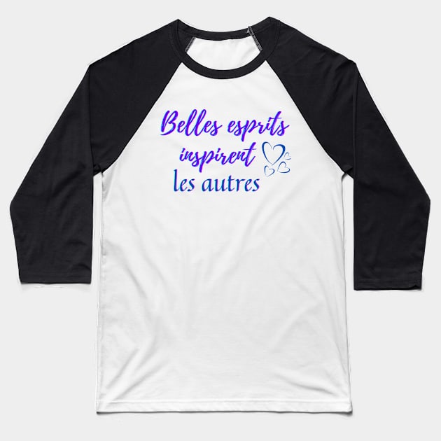 Beautiful mind inspire others - popular french quotes theme gifts (dark blue) Baseball T-Shirt by Rebellious Rose